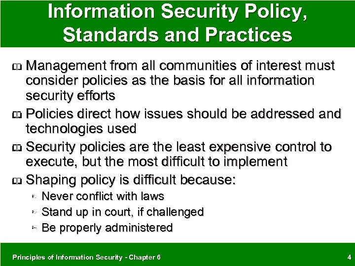 Information Security Policy, Standards and Practices Management from all communities of interest must consider