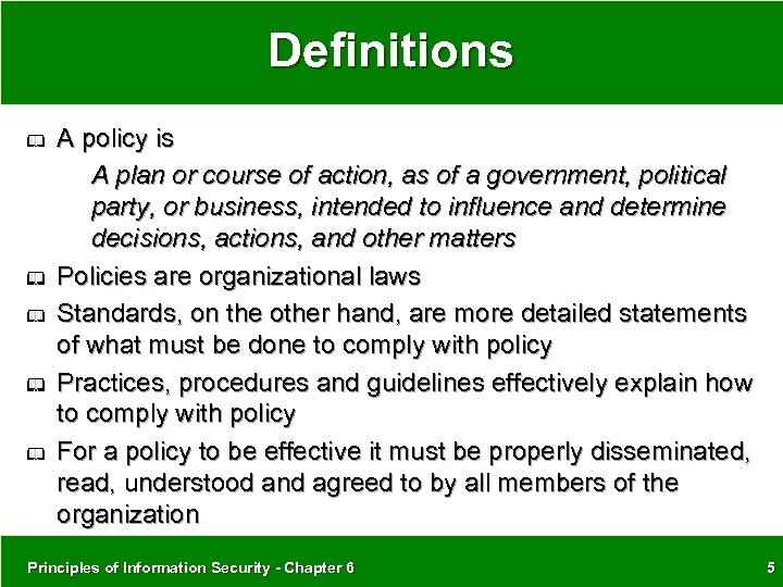 Definitions A policy is A plan or course of action, as of a government,