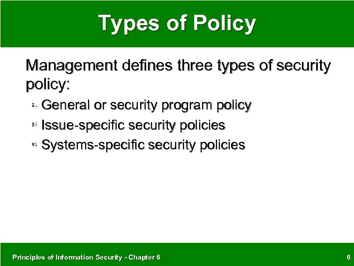 Types of Policy Management defines three types of security policy: General or security program