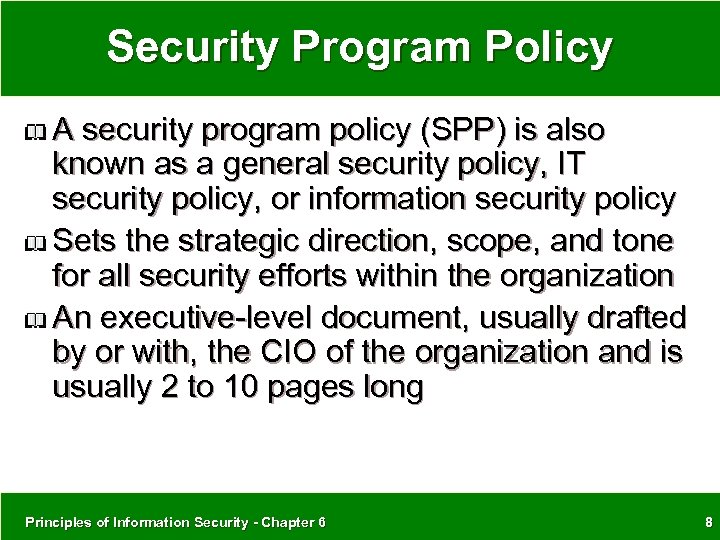 Security Program Policy A security program policy (SPP) is also known as a general