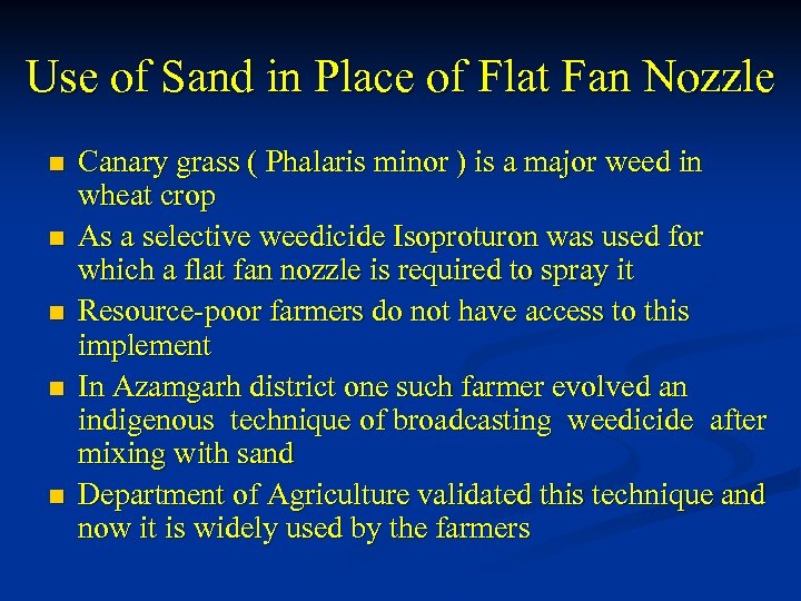 Use of Sand in Place of Flat Fan Nozzle n n n Canary grass