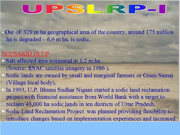 § Out of 329 m ha geographical area of the country, around 175 million