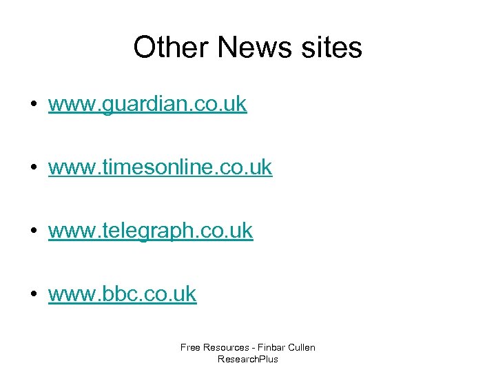 Other News sites • www. guardian. co. uk • www. timesonline. co. uk •