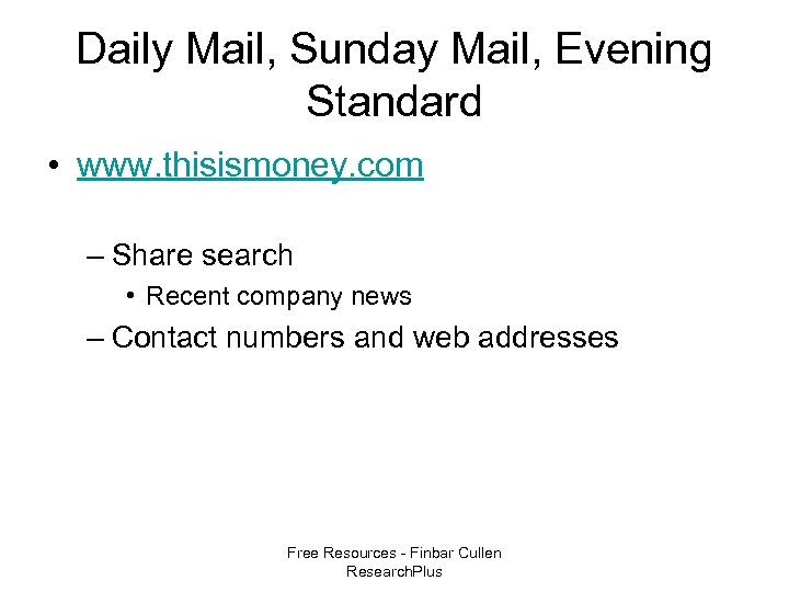 Daily Mail, Sunday Mail, Evening Standard • www. thisismoney. com – Share search •