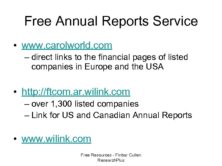 Free Annual Reports Service • www. carolworld. com – direct links to the financial
