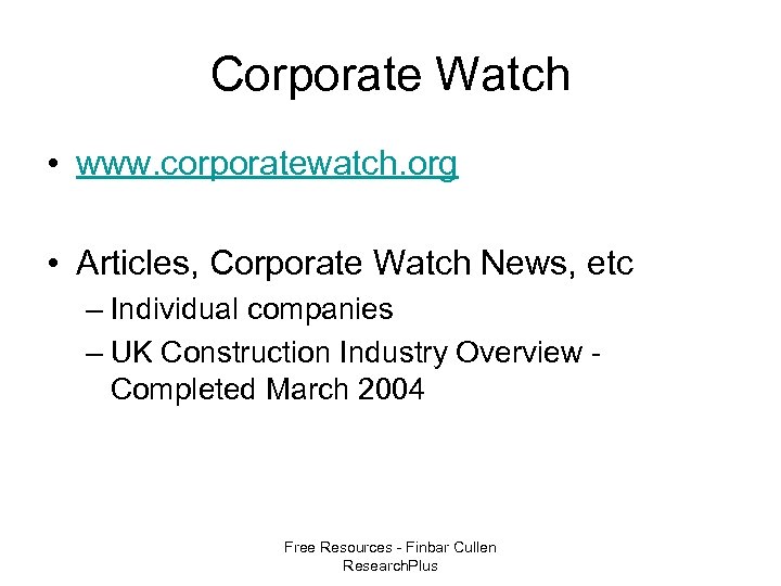 Corporate Watch • www. corporatewatch. org • Articles, Corporate Watch News, etc – Individual