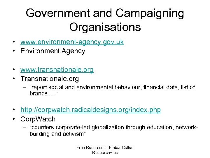 Government and Campaigning Organisations • www. environment-agency. gov. uk • Environment Agency • www.