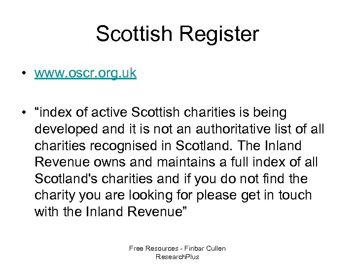 Scottish Register • www. oscr. org. uk • “index of active Scottish charities is