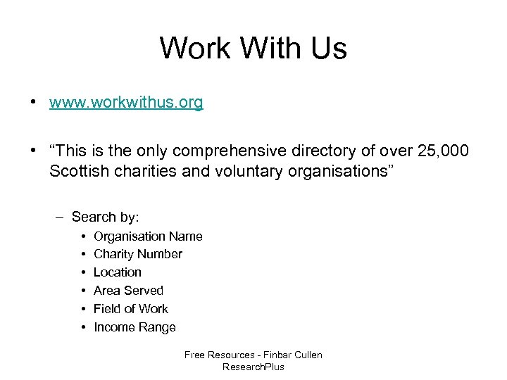 Work With Us • www. workwithus. org • “This is the only comprehensive directory