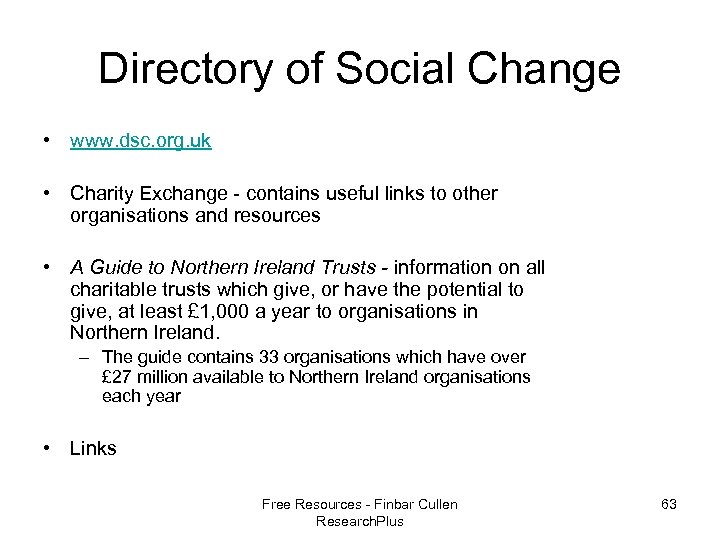 Directory of Social Change • www. dsc. org. uk • Charity Exchange - contains