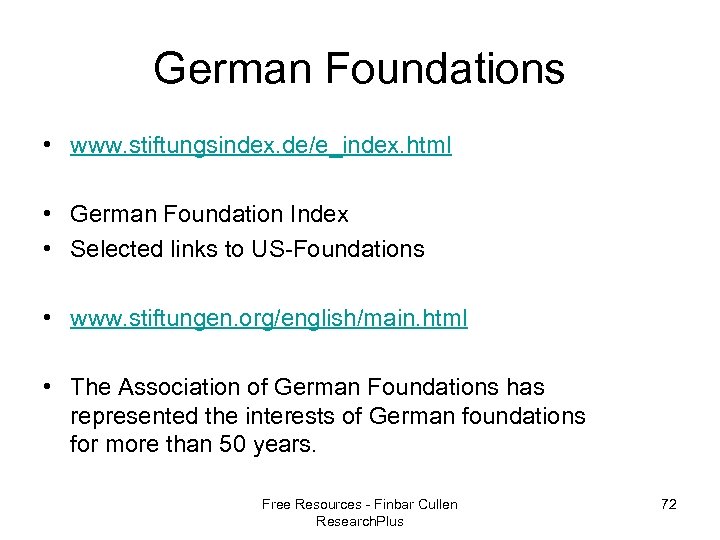 German Foundations • www. stiftungsindex. de/e_index. html • German Foundation Index • Selected links