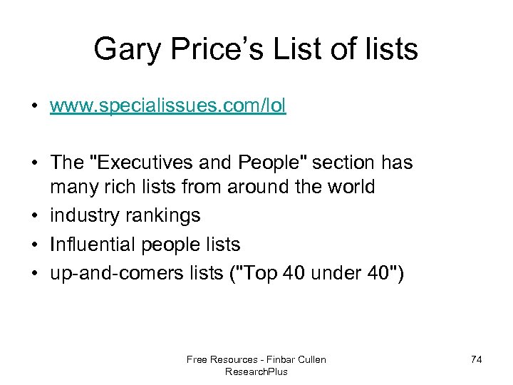 Gary Price’s List of lists • www. specialissues. com/lol • The "Executives and People"