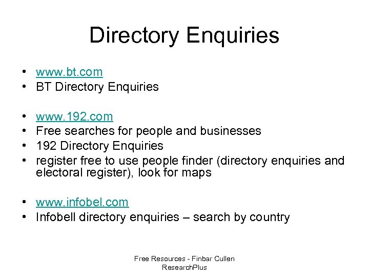 Directory Enquiries • www. bt. com • BT Directory Enquiries • • www. 192.