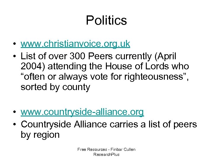 Politics • www. christianvoice. org. uk • List of over 300 Peers currently (April