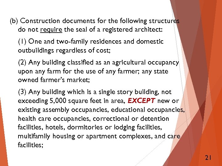 (b) Construction documents for the following structures do not require the seal of a