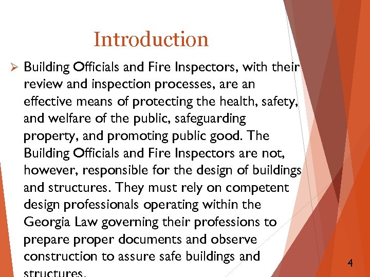 Introduction Ø Building Officials and Fire Inspectors, with their review and inspection processes, are