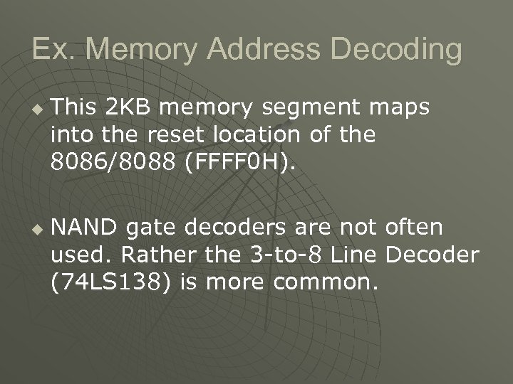 Ex. Memory Address Decoding u u This 2 KB memory segment maps into the