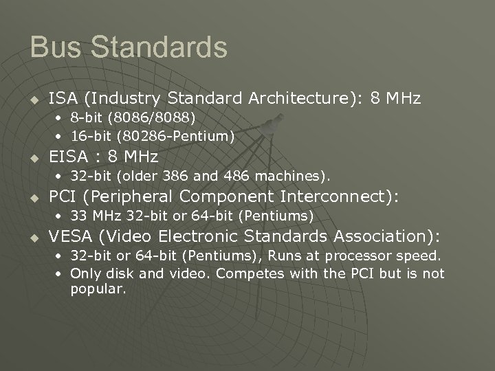 Bus Standards u ISA (Industry Standard Architecture): 8 MHz • 8 -bit (8086/8088) •