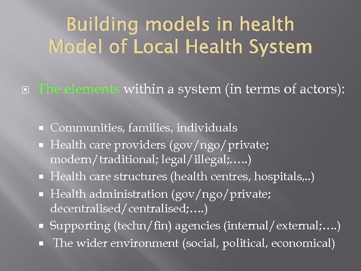 Building models in health Model of Local Health System The elements within a system