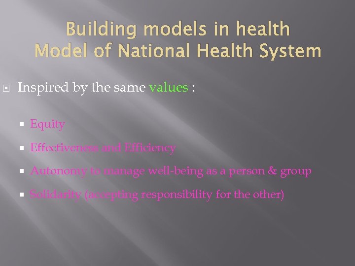 Building models in health Model of National Health System Inspired by the same values