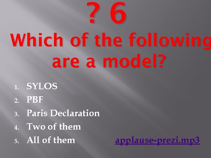 ? 6 Which of the following are a model? 1. 2. 3. 4. 5.