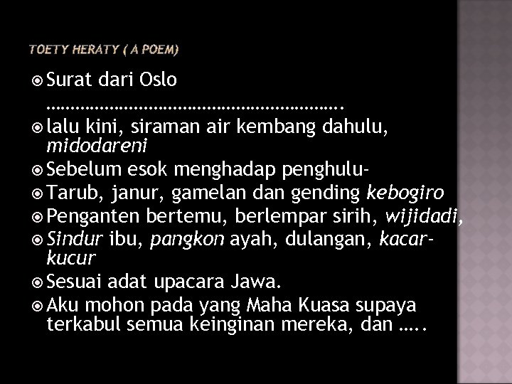  Surat dari Oslo …………………………. lalu kini, siraman air kembang dahulu, midodareni Sebelum esok