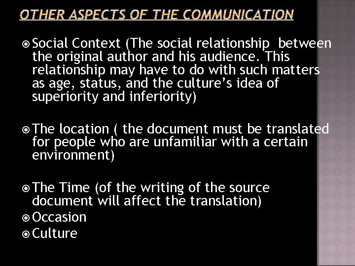  Social Context (The social relationship between the original author and his audience. This