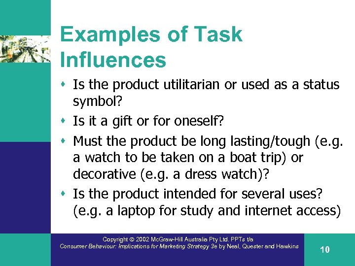 Examples of Task Influences s Is the product utilitarian or used as a status