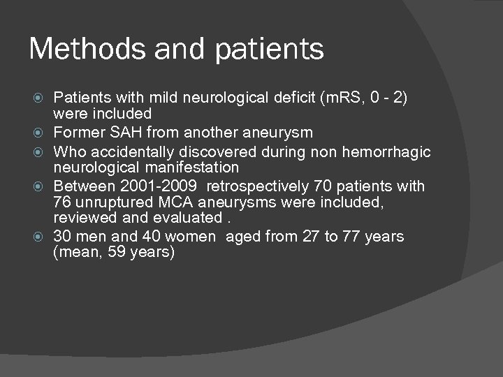 Methods and patients Patients with mild neurological deficit (m. RS, 0 - 2) were