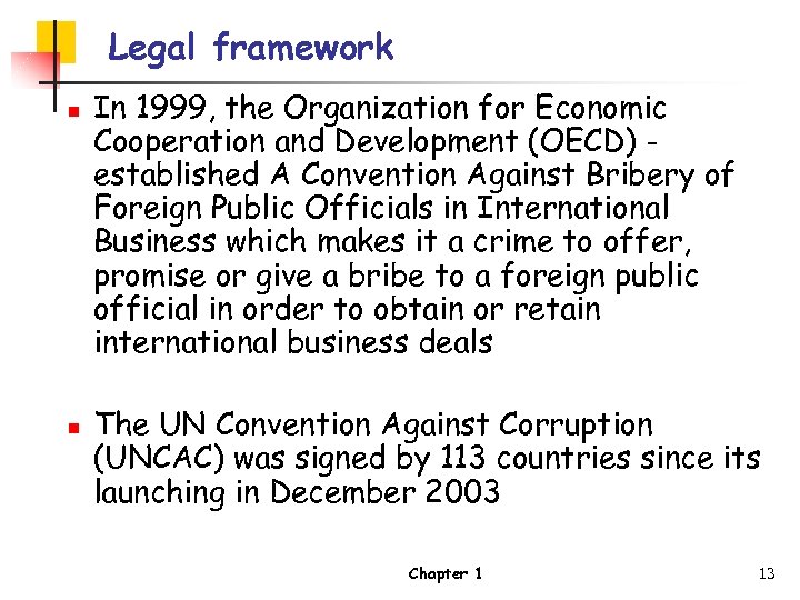 Legal framework n n In 1999, the Organization for Economic Cooperation and Development (OECD)