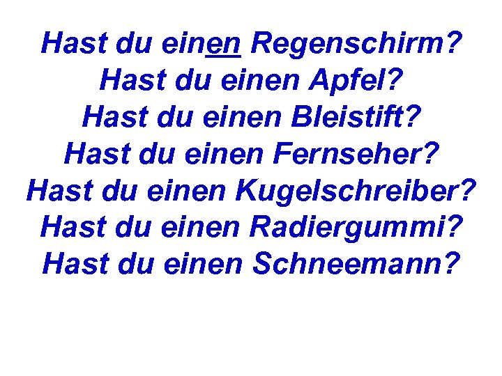 Hast du einen Regenschirm? Hast du einen Apfel? Hast du einen Bleistift? Hast du