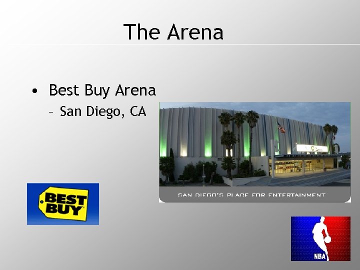 The Arena • Best Buy Arena – San Diego, CA 