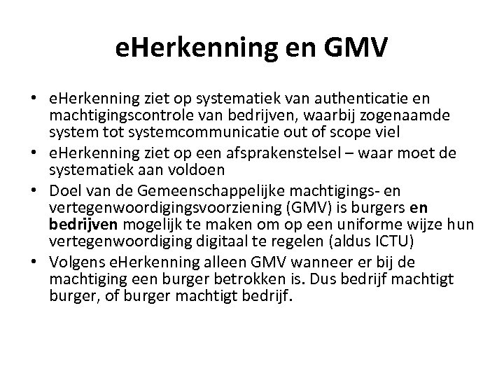 e. Herkenning en GMV • e. Herkenning ziet op systematiek van authenticatie en machtigingscontrole