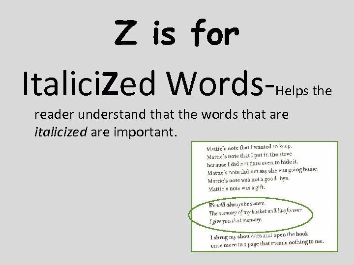 Z is for Italici. Zed Words- Helps the reader understand that the words that