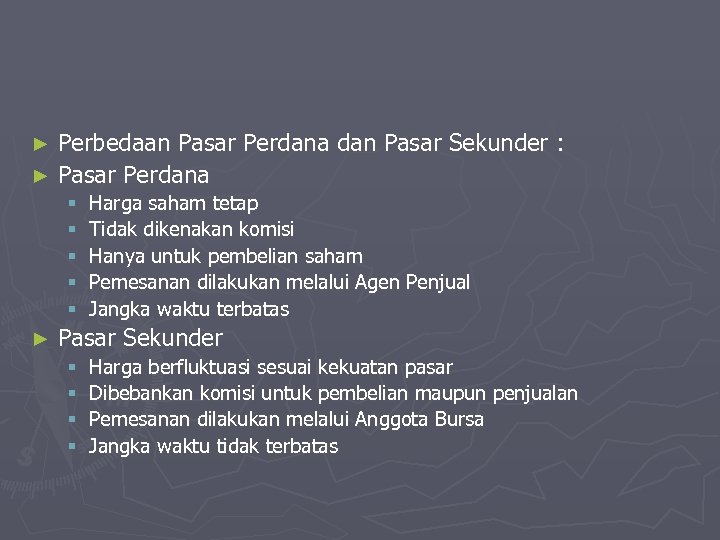Perbedaan Pasar Perdana dan Pasar Sekunder : ► Pasar Perdana ► § § §