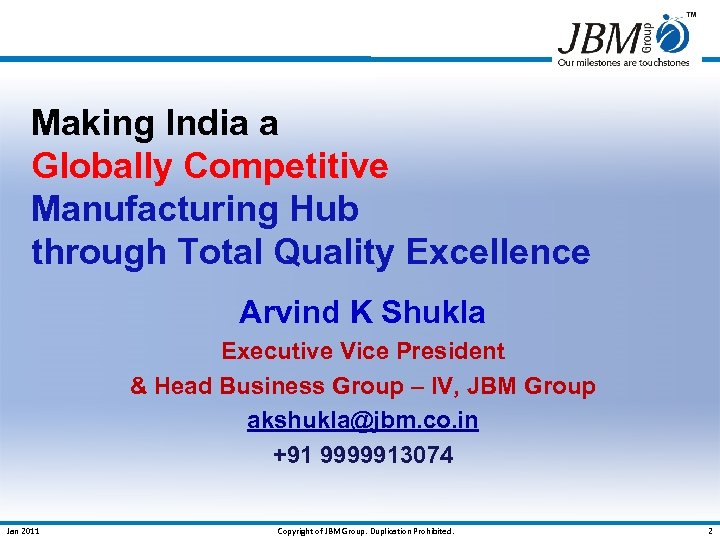 Making India a Globally Competitive Manufacturing Hub through Total Quality Excellence Arvind K Shukla