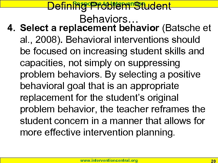 Defining Problem Student Behaviors… Response to Intervention 4. Select a replacement behavior (Batsche et