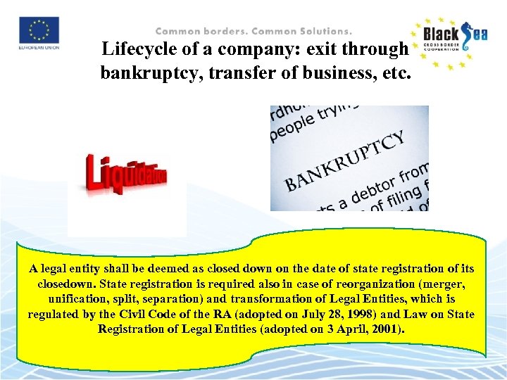 Lifecycle of a company: exit through bankruptcy, transfer of business, etc. A legal entity