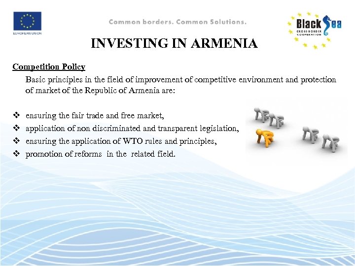 INVESTING IN ARMENIA Competition Policy Basic principles in the field of improvement of competitive