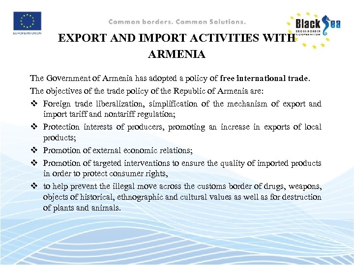 EXPORT AND IMPORT ACTIVITIES WITH ARMENIA The Government of Armenia has adopted a policy