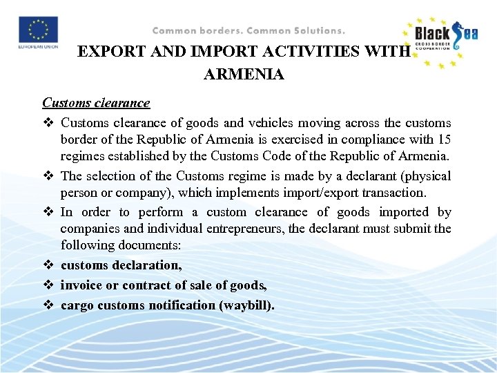 EXPORT AND IMPORT ACTIVITIES WITH ARMENIA Customs clearance v Customs clearance of goods and