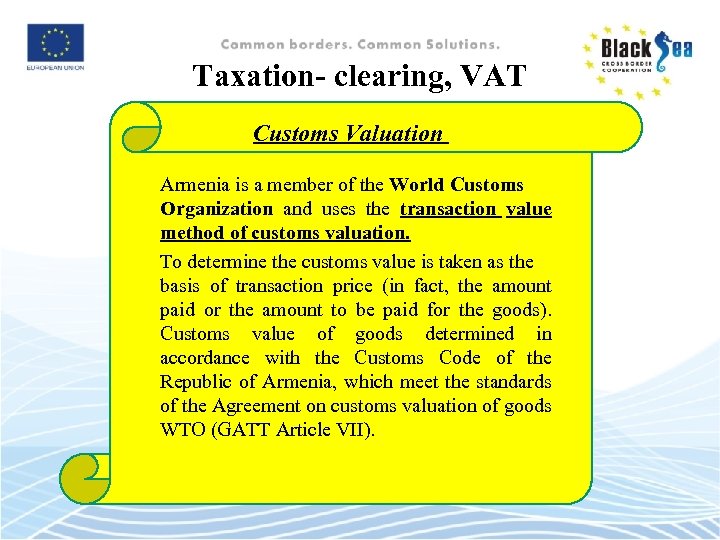 Taxation- clearing, VAT Customs Valuation Armenia is a member of the World Customs Organization