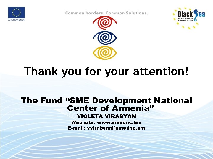 Thank you for your attention! The Fund “SME Development National Center of Armenia” VIOLETA