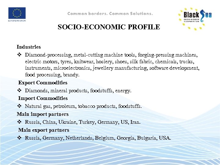 SOCIO-ECONOMIC PROFILE Industries v Diamond-processing, metal-cutting machine tools, forging-pressing machines, electric motors, tyres, knitwear,