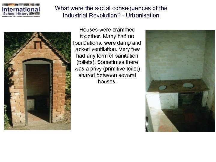 What were the social consequences of the Industrial Revolution? - Urbanisation Houses were crammed