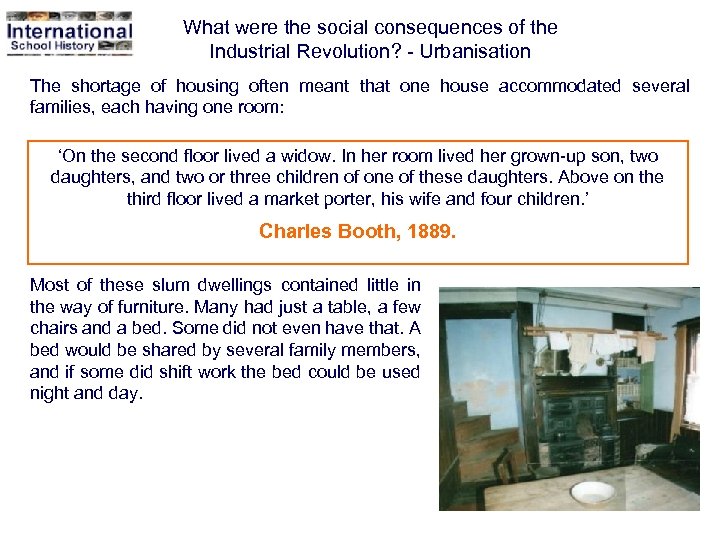 What were the social consequences of the Industrial Revolution? - Urbanisation The shortage of