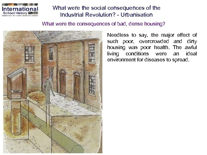 What were the social consequences of the Industrial Revolution? - Urbanisation What were the