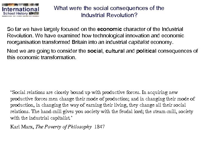 What were the social consequences of the Industrial Revolution? So far we have largely