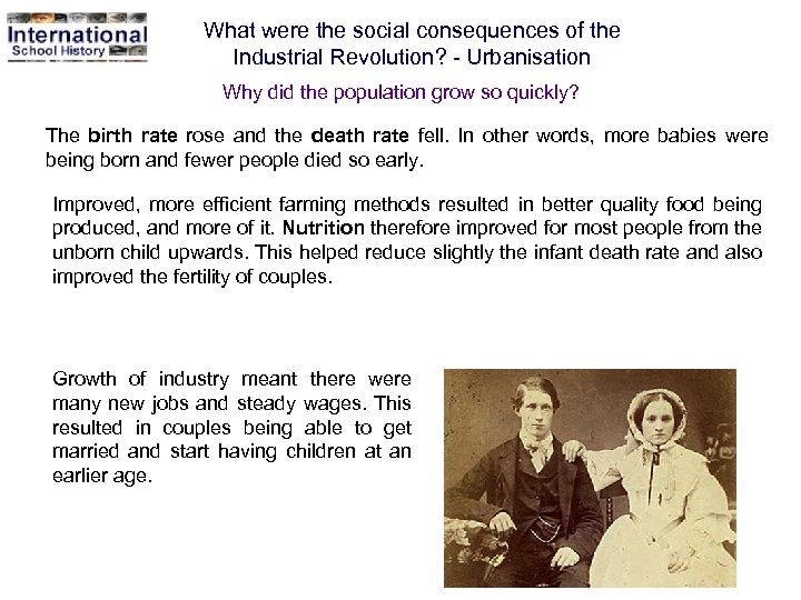 What were the social consequences of the Industrial Revolution? - Urbanisation Why did the