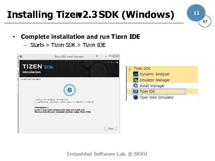 Installing Tizen v 2. 3 SDK (Windows) • Complete installation and run Tizen IDE